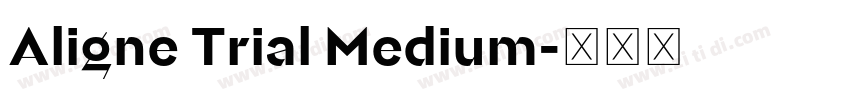 Aligne Trial Medium字体转换 Aligne Trial Medium字体转换